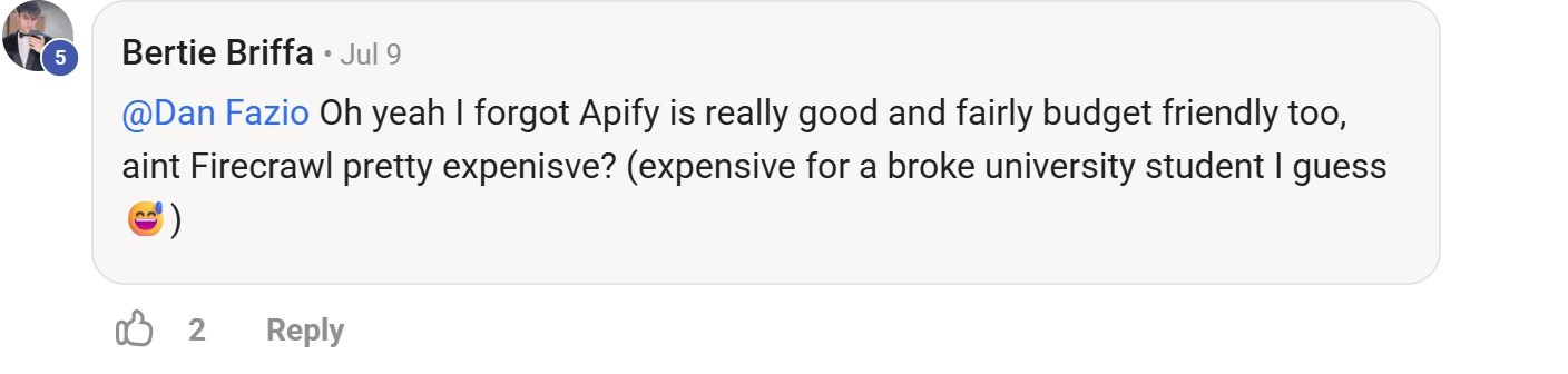 Skool comment by Bertie Briffa about Apify: Member opinion on cost and value