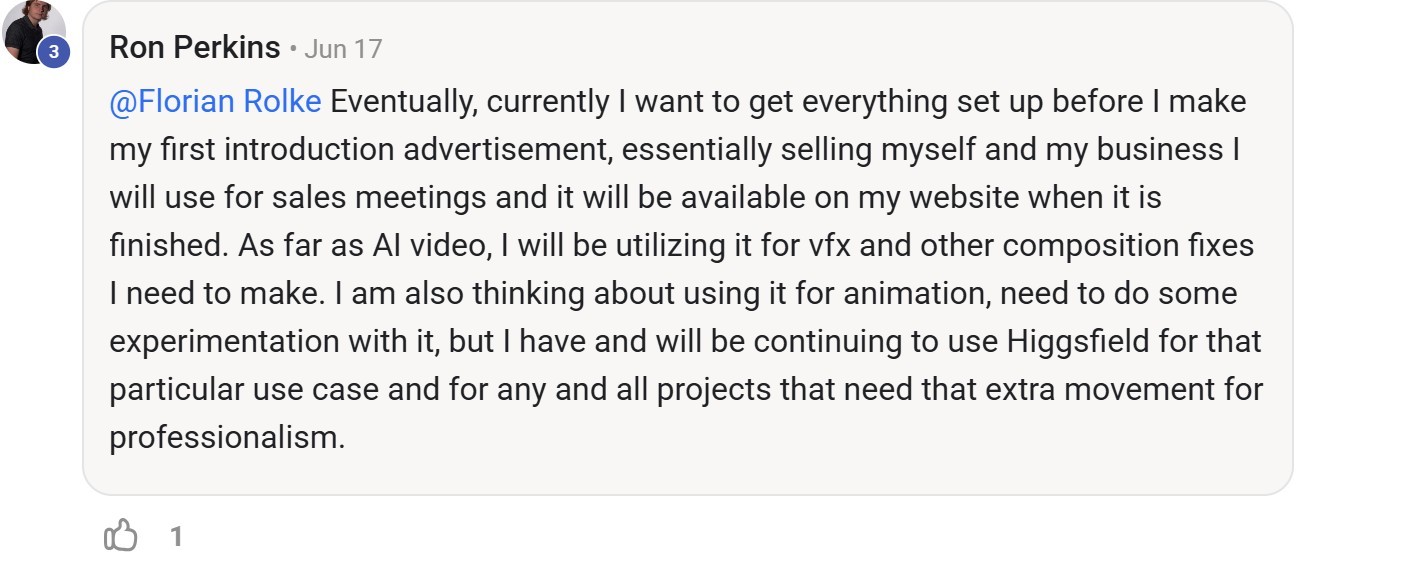 Skool comment by Ron Perkins about Higgsfield: Adding motion to creative projects